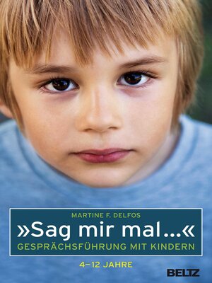 cover image of »Sag mir mal ...« Gesprächsführung mit Kindern (4--12 Jahre)